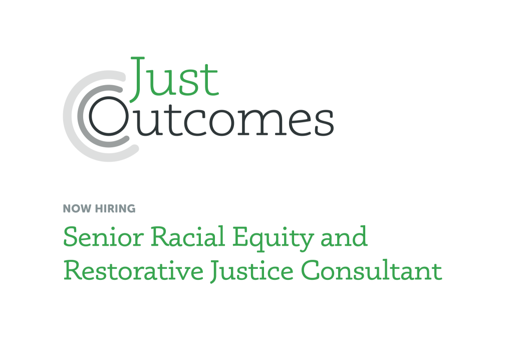 Now Hiring: Senior Racial Equity and Restorative Justice Consultant